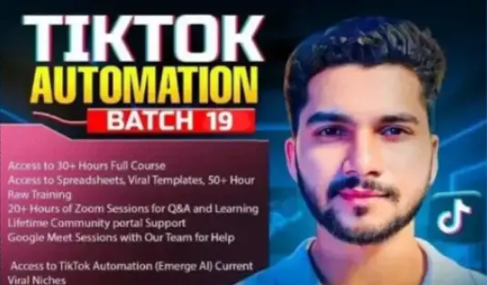 Mohsin Ali – TikTok Automation Course Latest Batch 19