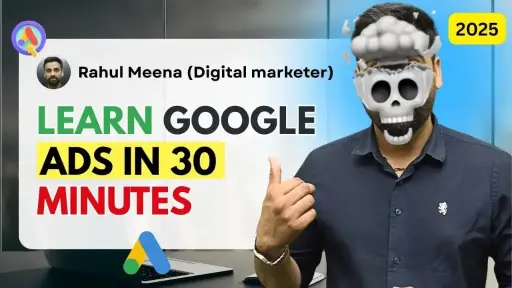 Google Ads Course For Beginners | Learn In 30 minutes