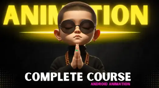ANDROID ANIMATION COMPLETE COURSE