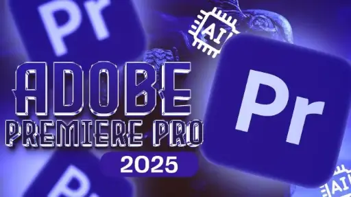 Adobe Premiere Pro 2025 & 2022